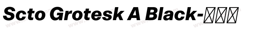 Scto Grotesk A Black字体转换 Scto Grotesk A Black字体转换